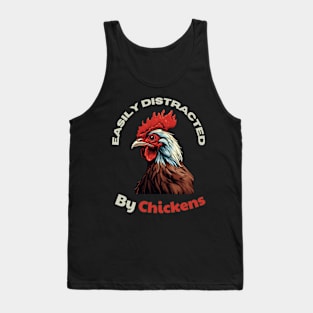 Easily distracted by Chickens Tank Top